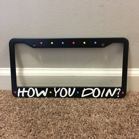 Friends License Plate Frame - How You Doin? TVShowGifts 